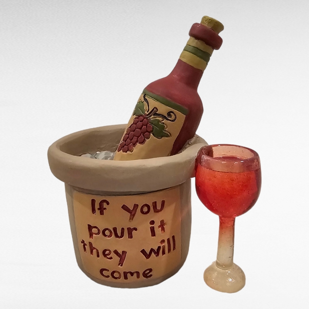 Blossom Bucket Wine Lovers If You Pour It They Will Come Figurine